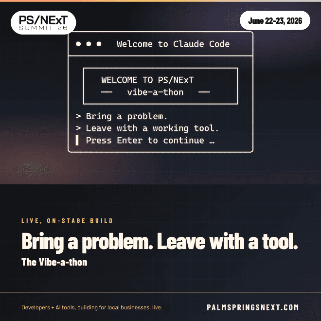 PS/NExT Summit 26 Vibe-a-thon promo — 'Bring a problem. Leave with a tool.' — June 22–23, 2026.